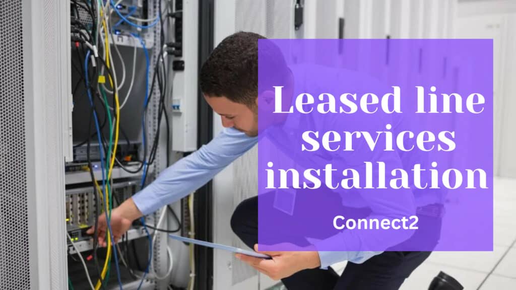 Installation of leased line services